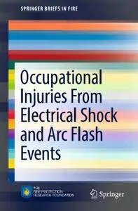 Occupational Injuries From Electrical Shock and Arc Flash Events