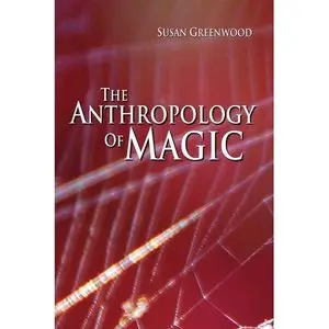 The Anthropology of Magic [Repost]