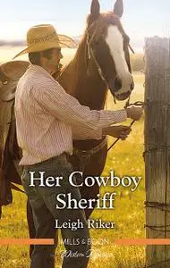 «Her Cowboy Sheriff» by Leigh Riker