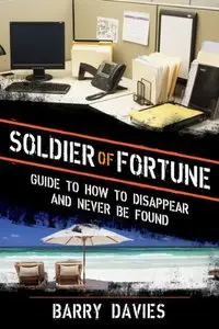 Soldier of Fortune Guide to How to Disappear and Never Be Found