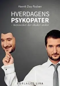 «Hverdagens psykopater» by Henrik Day Poulsen