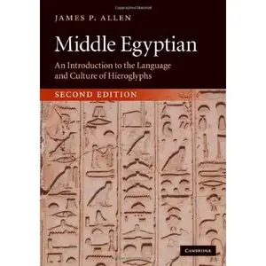 Middle Egyptian: An Introduction to the Language and Culture of Hieroglyphs