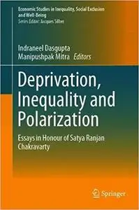 Deprivation, Inequality and Polarization: Essays in Honour of Satya Ranjan Chakravarty