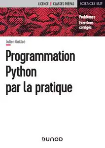 Julien Guillod, "Programmation Python par la pratique : Problèmes et exercices corrigés"