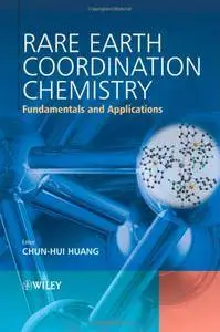 Rare Earth Coordination Chemistry: Fundamentals and Applications