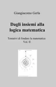 Dagli insiemi alla logica matematica