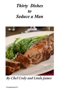 Thirty Dishes to Seduce a Man