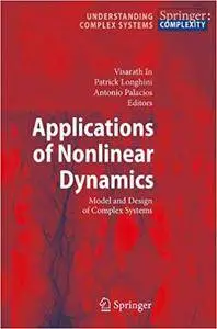 Applications of Nonlinear Dynamics: Model and Design of Complex Systems (Repost)