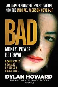 Bad: An Unprecedented Investigation into the Michael Jackson Cover-Up (Repost)