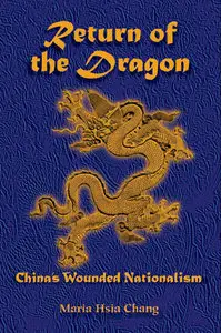 Return of the Dragon: China's Wounded Nationalism