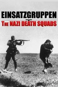 Einsatzgruppen: The Nazi Death Squads (2009)