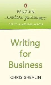 Penguin Writers Guide Writing For Business