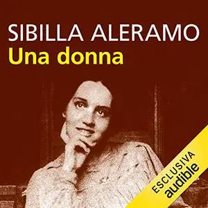 «Una donna» by Sibilla Aleramo