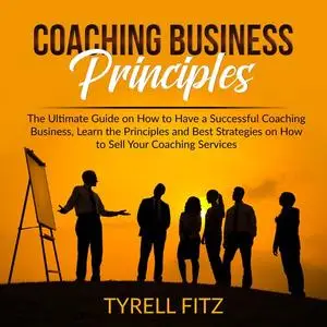 «Coaching Business Principles» by Tyrell Fitz