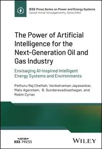 The Power of Artificial Intelligence for the Next-Generation Oil and Gas Industry