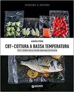 Alberto Citterio - CBT. Cottura a bassa temperatura