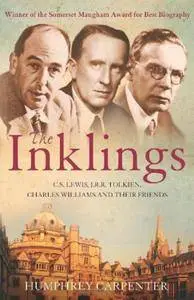 The Inklings: C.S. Lewis, J.R.R. Tolkien, Charles Williams, and their Friends