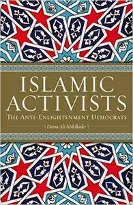 Islamic Activists: The Anti-Enlightenment Democrats