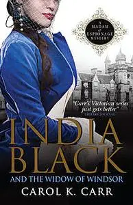 «India Black and the Widow of Windsor» by Carol K.Carr