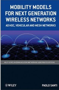 Mobility Models for Next Generation Wireless Networks: Ad Hoc, Vehicular and Mesh Networks [Repost]