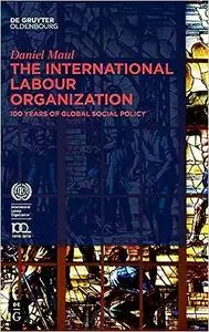 The International Labour Organization Ilo: Origins