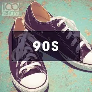 VA - 100 Greatest 90s: Ultimate Nineties Throwback Anthems (2020)