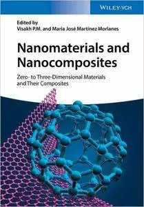 Nanomaterials and Nanocomposites: Zero- to Three-Dimensional Materials and Their Composites