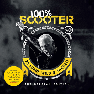 Scooter - 100% Scooter, 25 Years Wild And Wicked, The Belgian Edition (2018)