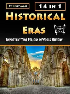 Historical Eras: Important Time Periods in World History