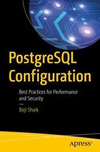 PostgreSQL Configuration: Best Practices for Performance and Security