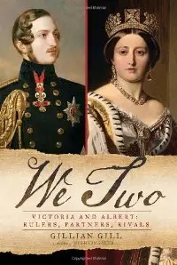 We Two: Victoria and Albert: Rulers, Partners, Rivals