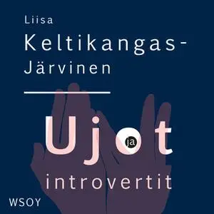 «Ujot ja introvertit» by Liisa Keltikangas-Järvinen