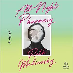 All-Night Pharmacy: A Novel [Audiobook]