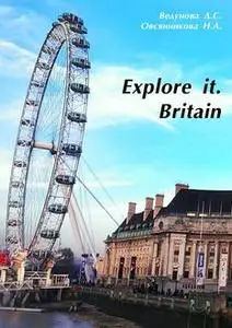 «Explore it. Britain» by Д.С. Ведунова, Н.А. Овсянникова