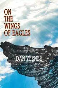 «On the Wings of Eagles» by Dan Verner