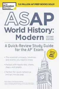 ASAP World History: Modern: A Quick-Review Study Guide for the AP Exam (College Test Preparation), 2nd Edition