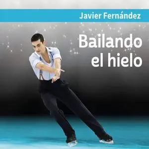 «Bailando el hielo» by Javier Fernández López