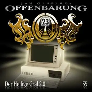 «Offenbarung 23 - Folge 55: Heiliger Gral 2.0» by Jan Gaspard