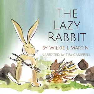 «The Lazy Rabbit» by Wilkie J. Martin
