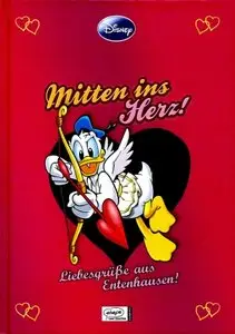 Enthologien - Band 8 - Mitten ins Herz! - Liebesgrüße aus Entenhausen!