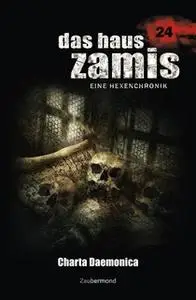 «Das Haus Zamis - Band 24: Charta Daemonica» by Catalina Corvo,Logan Dee