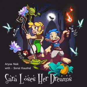 «Sara Loses Her Dreams» by Aryaa Naik