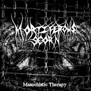 Mortiferous Scorn - Masochistic Therapy (2010) 