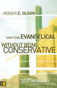 How to Be Evangelical without Being Conservative
