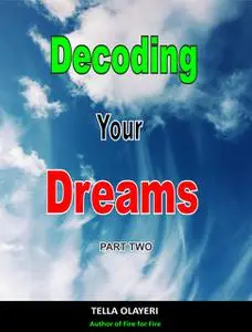 «Decoding Your Dreams Part Two» by Tella Olayeri