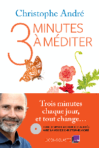 Christophe André, "Trois minutes à méditer"
