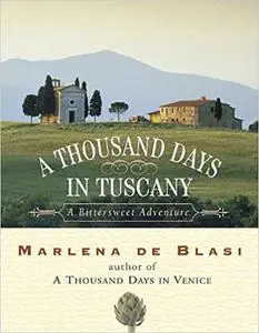 A Thousand Days in Tuscany