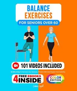 Balance Exercises for Seniors over 60: 10 Min A Day To Reclaim Your Balance, Prevent Falls And Regain Your Stability