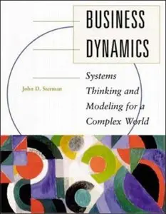 Business Dynamics Systems Thinking and Modeling for a Complex World (repost)