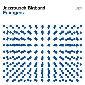 Jazzrausch Bigband - Emergenz (2022) [Official Digital Download 24/48]